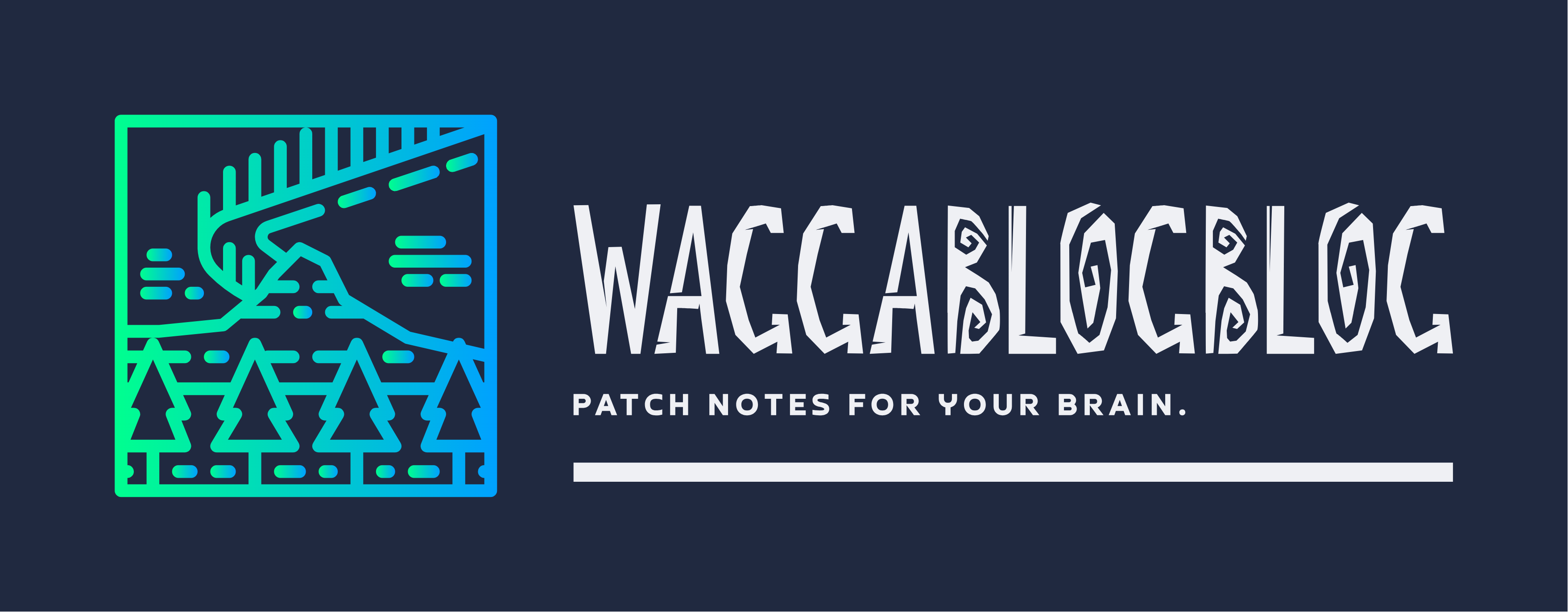 Logo featuring a stylized landscape with trees and mountains, accompanied by the text 'WAGCABLOGBLOG' and tagline 'PATCH NOTES FOR YOUR BRAIN.'